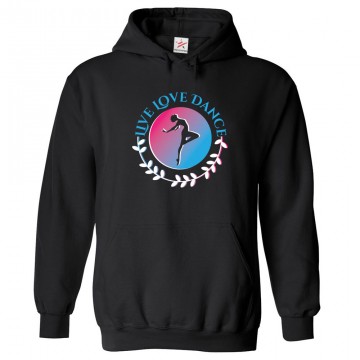 Live Love Dance Hoodie Kids & Adults Unisex Hoodie